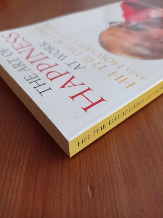 The art of happiness at work - HH the Dalai Lama and Howard Cutler