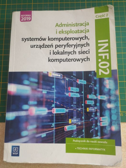 Administracja i eksploatacja systemów komputerowych... Część 2 INF.02