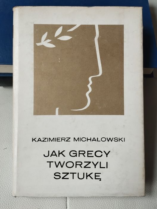Michałowski jak Grecy tworzyli sztukę