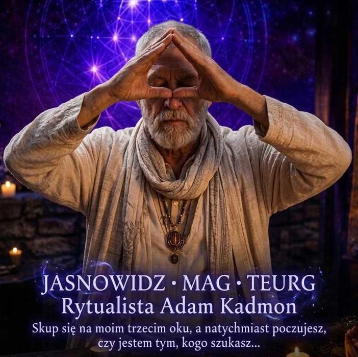 Jasnowidz, odsłaniam ukryte, Rytualista Adam Kadmon Mag pokoleniowy i z przekazu, 40 lat praktyki, wysoka skuteczność, pełna dyskrecja i uczciwość.
