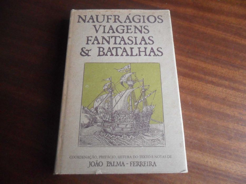 "Naufrágios, Viagens, Fantasias & Batalhas" de João Palma-Ferreira