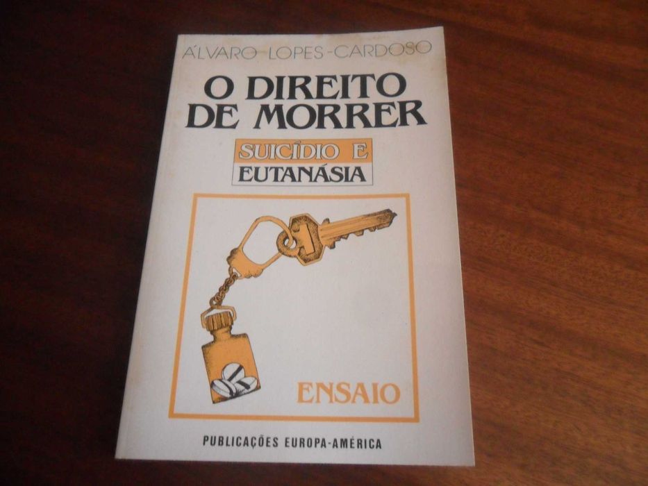 "O Direito de Morrer - Suicídio e Eutanásia" de Álvaro Lopes-Cardoso