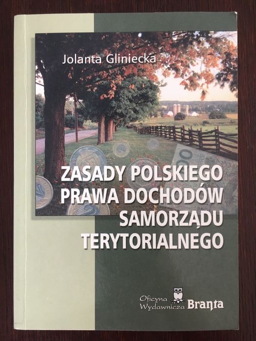 „Zasady polskiego prawa dochodów samorządu terytorialnego” J.Gliniecka