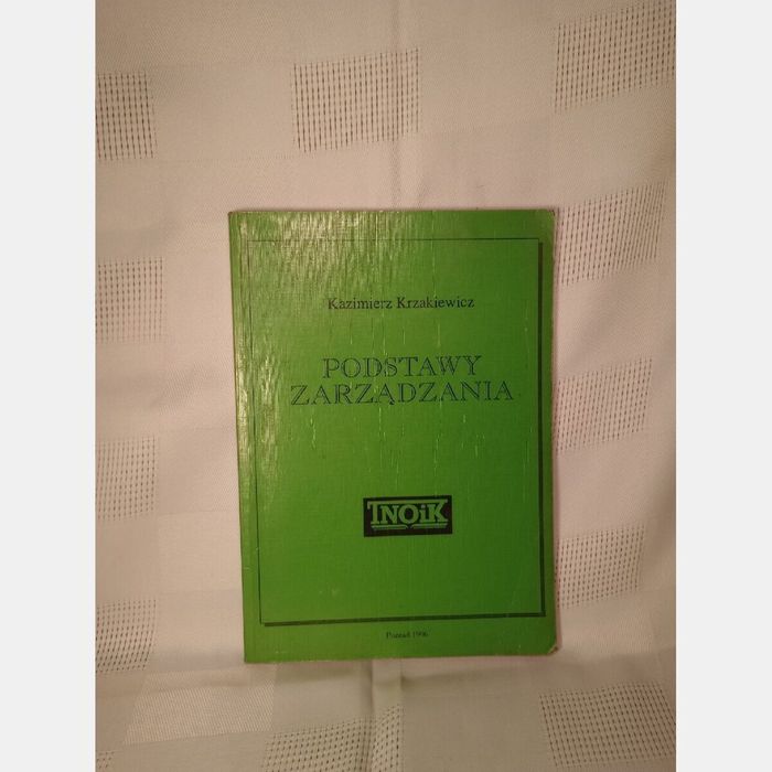 Podstawy zarządzania. Kazimierz Krzakiewicz