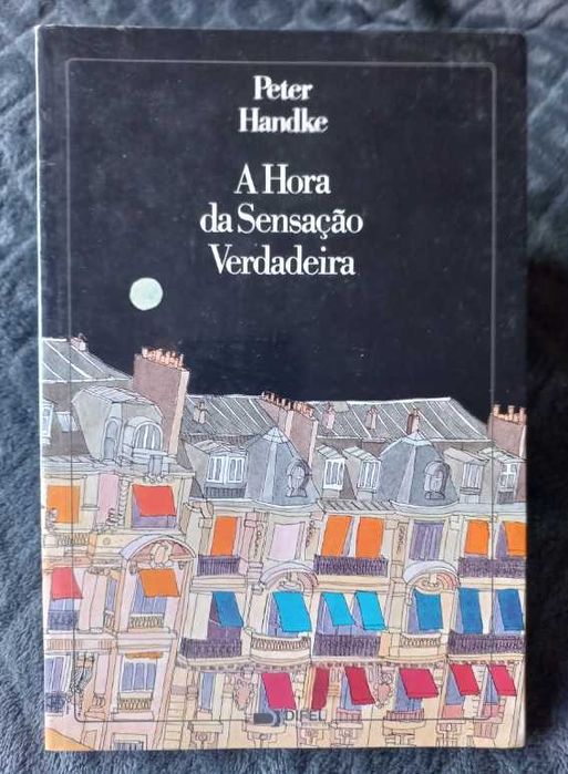 A Hora da Sensação Verdadeira - Peter Handke