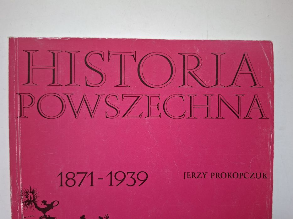 Historia powszechna 1871 - 1939 Jerzy Prokopczuk