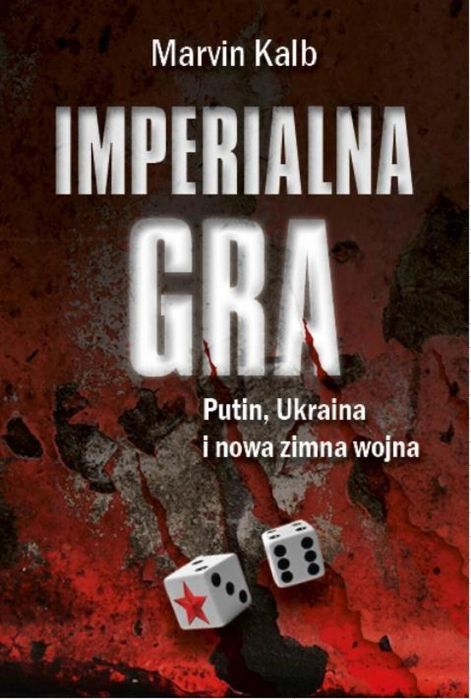Imperialna gra. Putin, Ukraina i nowa zimna wojna vis-a-vis Etiuda