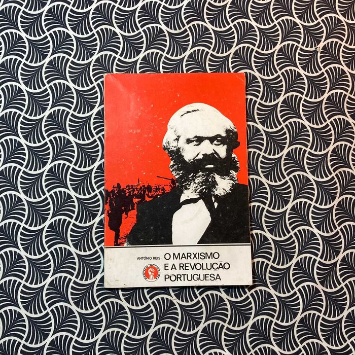 O Marxismo e a Revolução Portuguesa - António Reis
