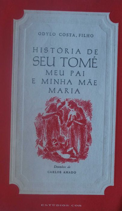 Histórias de Seu Tomé Meu Pai e Minha Mãe Maria de Odylo Costa, Filho