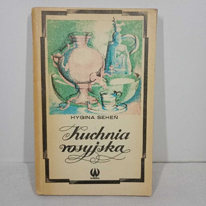 Kuchnia rosyjska. Hygina Seheń