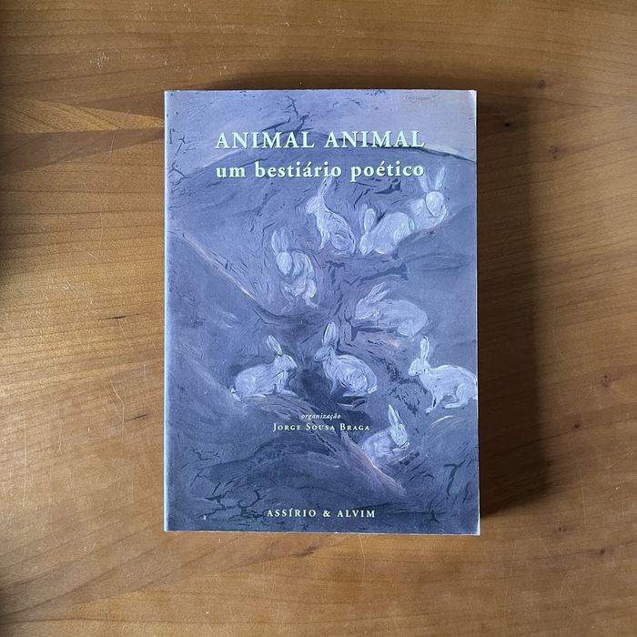 Jorge Sousa Braga - Animal Animal : Um Bestiário Poético