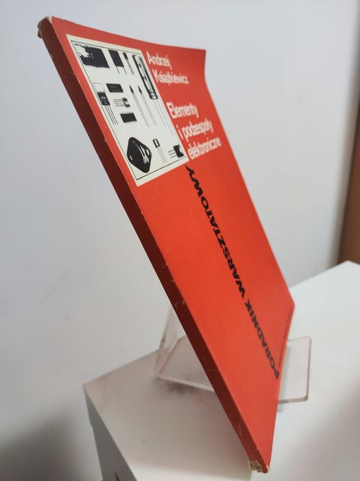 Poradnik warsztatowy Elementy i podzespoły elektroniczne - Andrzej Książkiewicz .