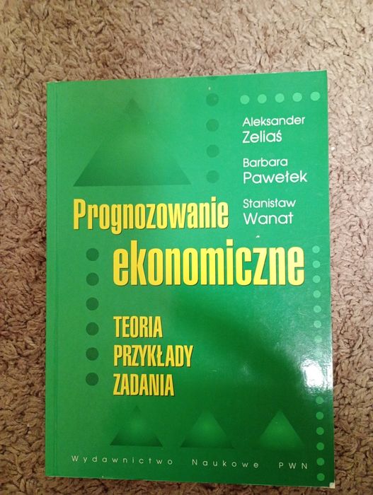 Prognozowanie ekonomiczne teoria przykłady zad. Zelaś Pawełek  Wanat