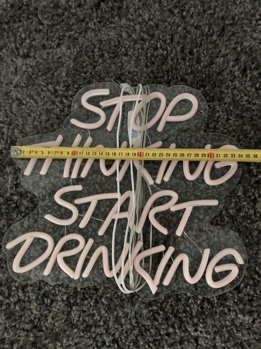 Neon Led Stop Thinking Start Drinking
