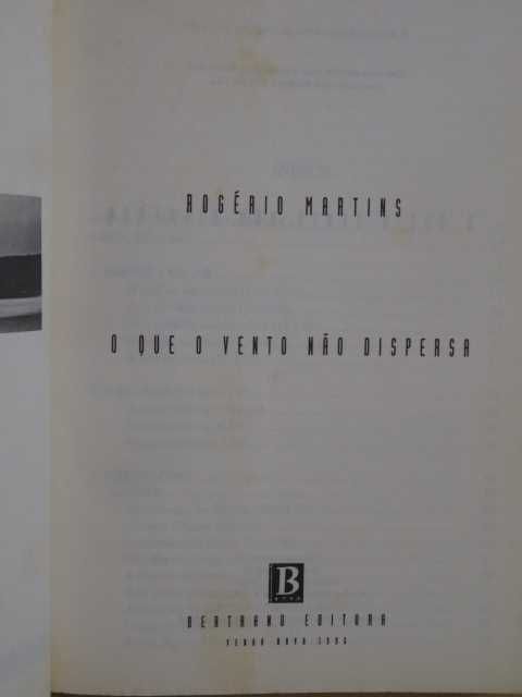 O Que o Vento Não Dispersa de Rogério Martins