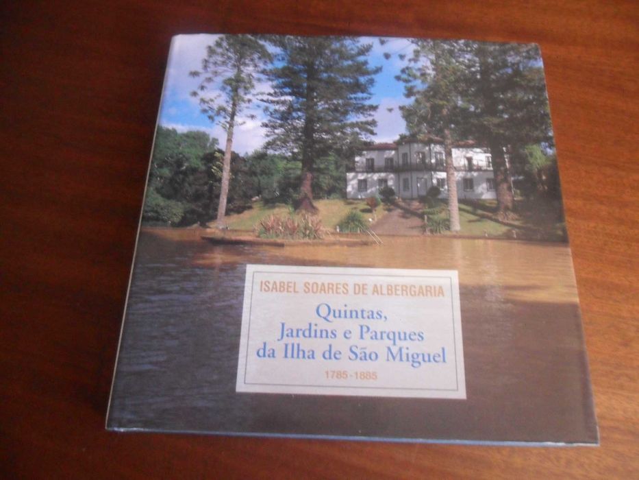 "Quintas, Jardins e Parques da Ilha de São Miguel" - I S de Albergaria