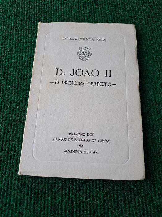 D. João II - O Princípe Perfeito - Carlos Machado F. Santos