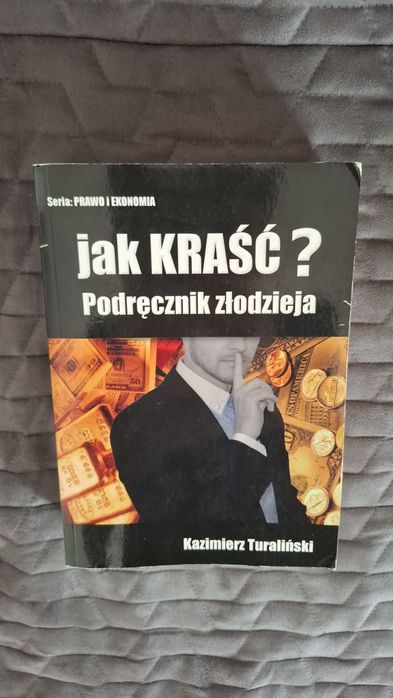 Jak Kraść? Podręcznik złodzieja K. Turaliński