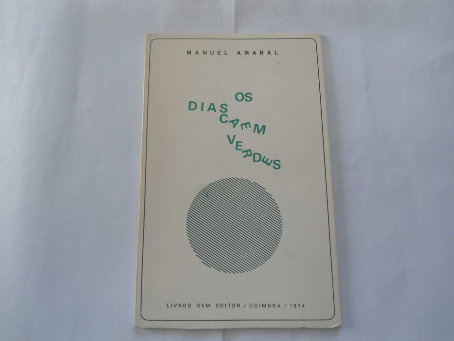 Os Dias Caem verdes por Manuel Amaral