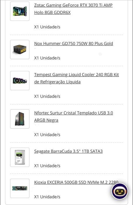 AMD Ryzen 5 5600x + 32GB Corsair DDR 4 3200 + RTX 3070Ti + Gigabyte B550 + Discos 1.5 TB + 750w + NFortec + Watercooler