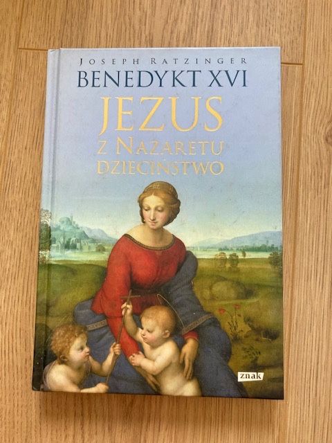 Jezus z Nazaretu. Dzieciństwo. Benedykt XVI