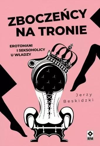 Zboczeńcy na tronie. RM. Nowy Produkt