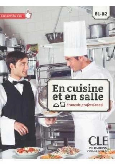 En cuisine et en salle B1-B2 CLE International praca zbiorowa Rok