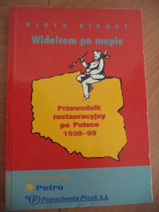 Widelcem po mapie Przewodnik restauracyjny po Polsce 1998 Piotr Bikont