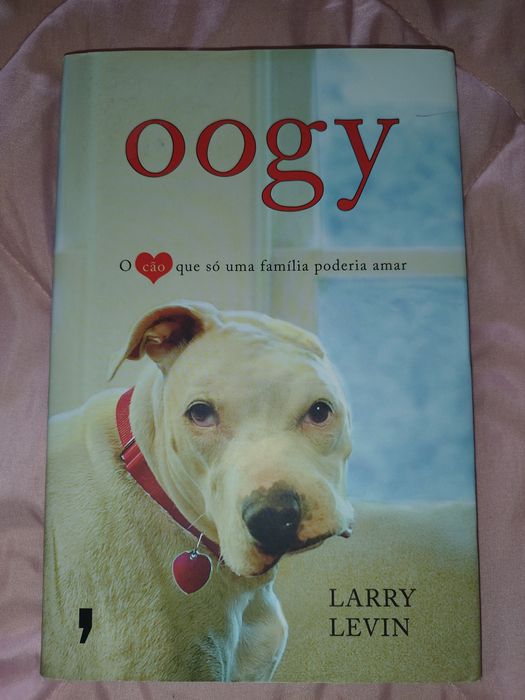 Oogy O Cão Que só uma Família Podia Amar
O Cão Que só uma Família Podia Amar
de Larry Levin