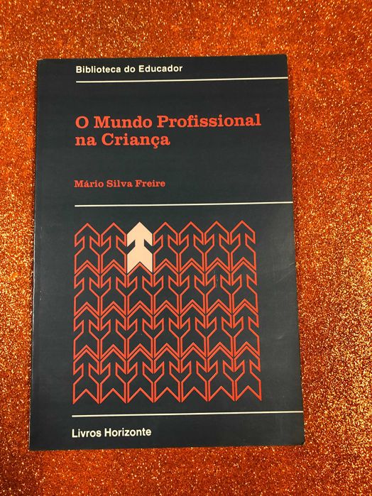O mundo profissional na criança - Mário Silva Freire