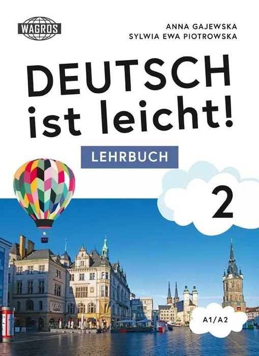 Deutsch Ist Leicht 2 Lehrbuch A1/A2 Anna Gajewska, Sylwia Piotrowska