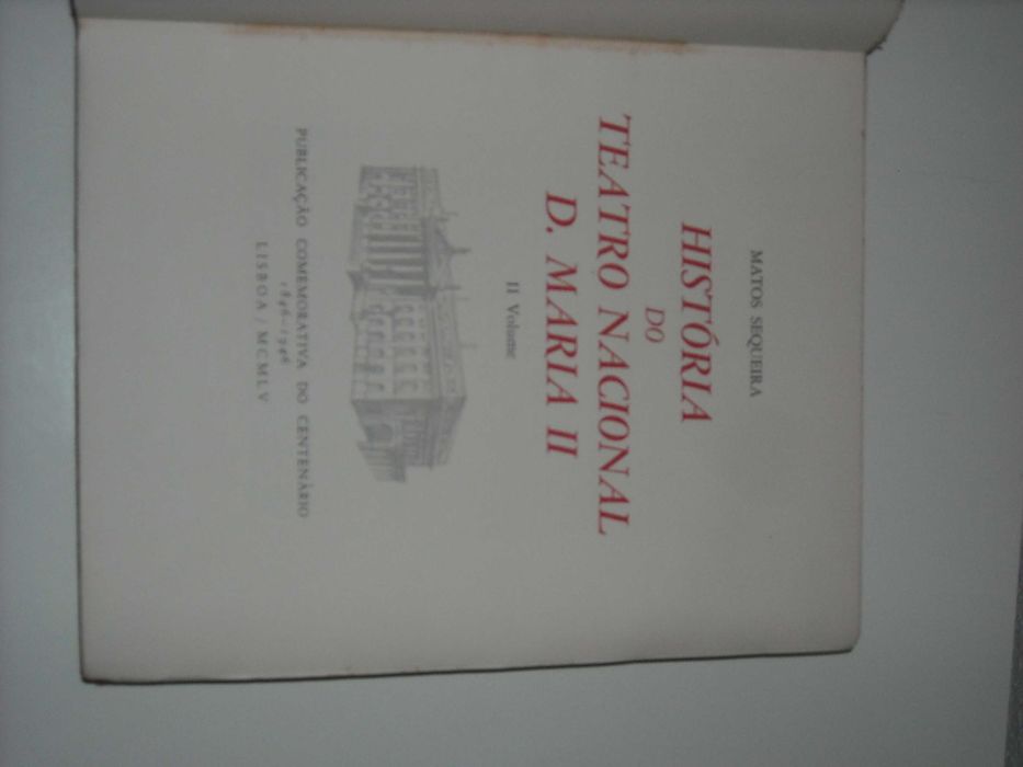 Matos Sequeira - História do Teatro Nacional D. Maria II. Volume 1 e 2