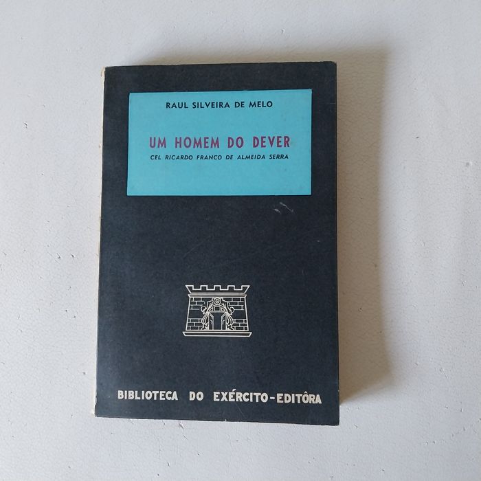 Livro "Um Homem do Dever" - Raul Silveira de Melo (BIBLIEx 1964)