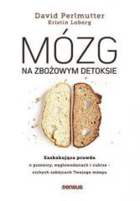 Mózg na zbożowym detoksie. Zaskakująca prawda o .. Sensus David