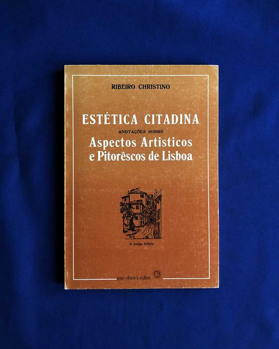 Estética Citadina - Aspectos ARTÍSTICOS e PITORESCOS de LISBOA