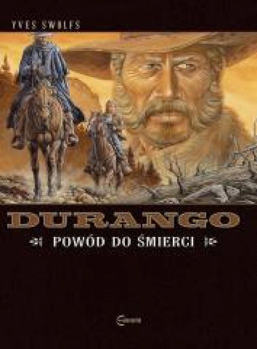 Durango T.8 Powód do śmierci Elemental Yves Swolfs Rok wydania: 2015