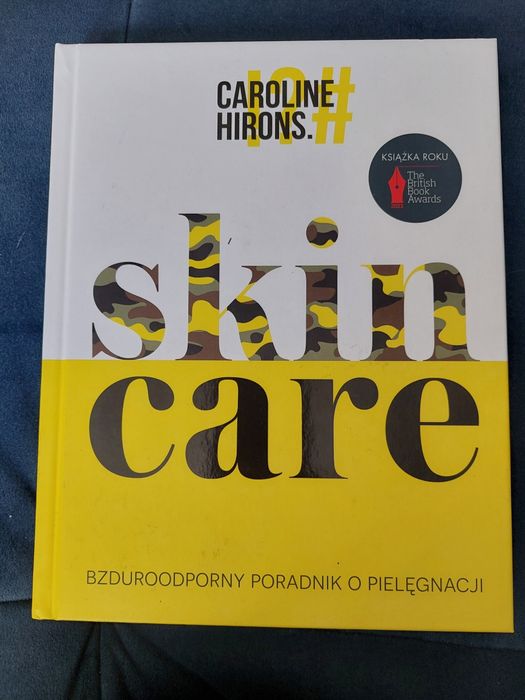 Skincare. Bzduroodporny poradnik o pielęgnacji – Caroline Hirons