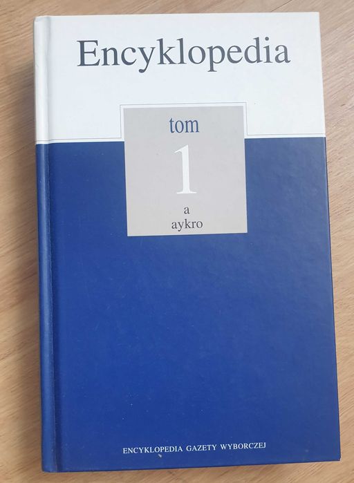 ENCYKLOPEDIA Gazety Wyborczej Tom 1