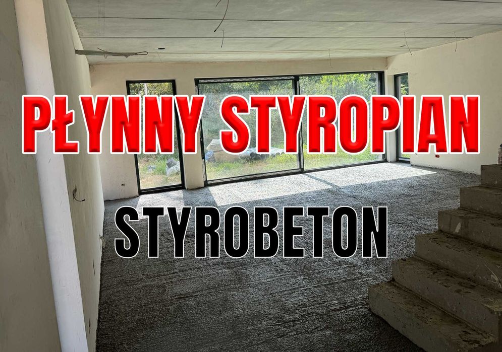 Płynny styropian - Styrobeton - Pianobeton - Posadzki