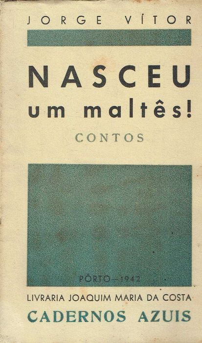 16902
	
Nasceu um maltês! : contos 
Jorge Vítor
