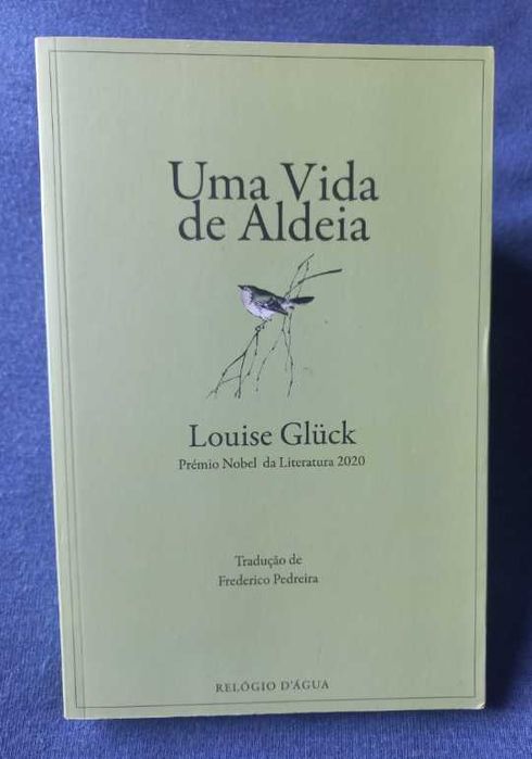 Uma Vida de Aldeia - Louise Glück