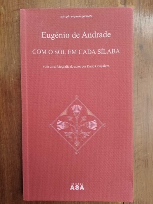 Eugénio de Andrade - Com o sol em cada sílaba