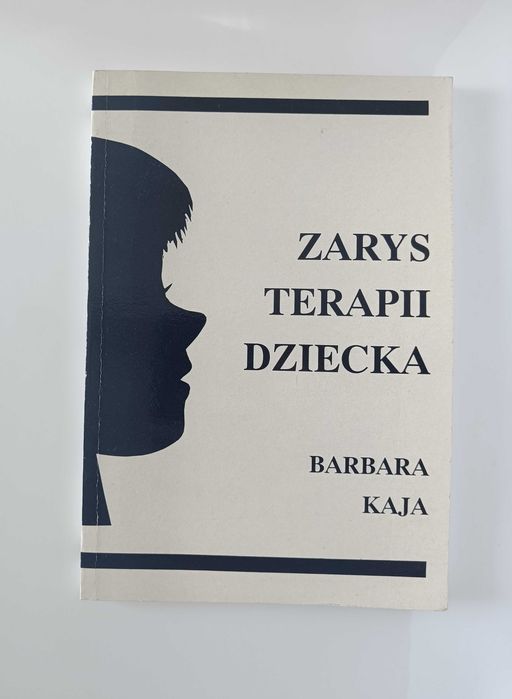 Zarys terapii dziecka Barbara Kaja 1995r