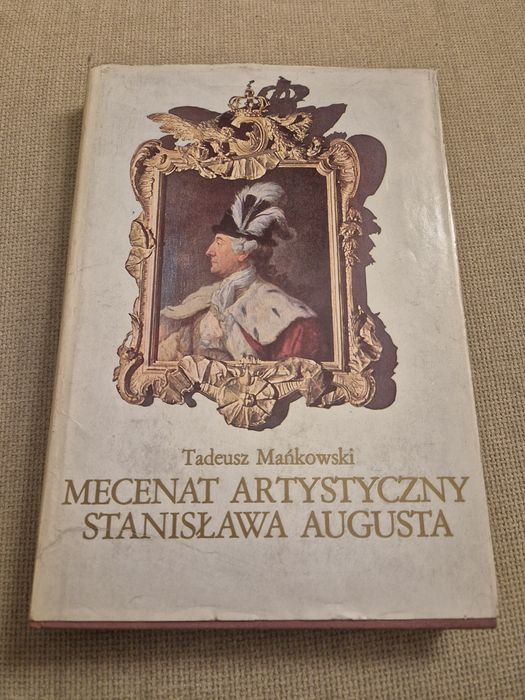 Mecenat artystyczny Stanisława Augusta T. Mańkowski
