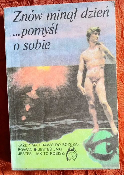 Znów minął dzień pomyśl o sobie