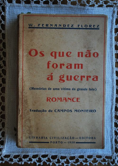 Os Que Não Foram Á Guerra de W. Fernandez Florez - 1ª Edição Ano 1930
