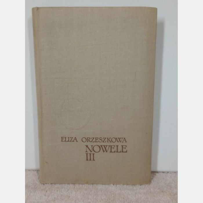 Nowele. Tom III . Eliza Orzeszkowa