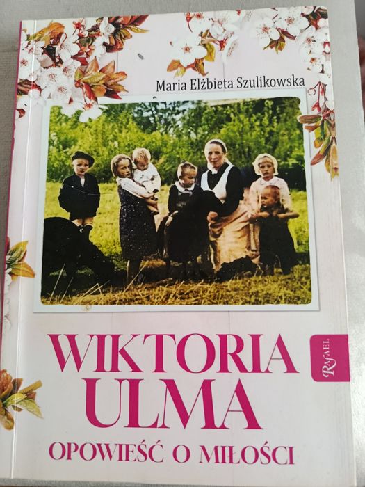 Wiktoria Ulma opowieść o miłości