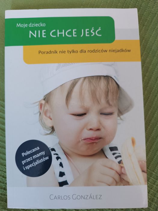Moje dziecko nie chce jeść, Carlos Gonzales