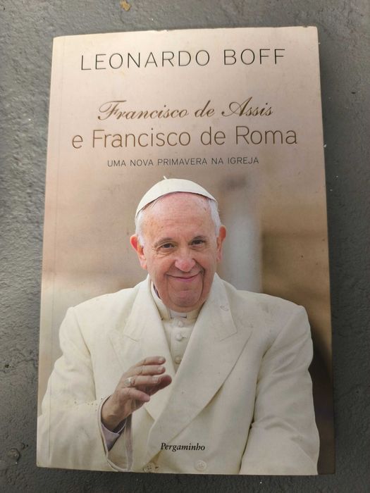Francisco de Assis e Francisco de Roma — Leonardo Boff
